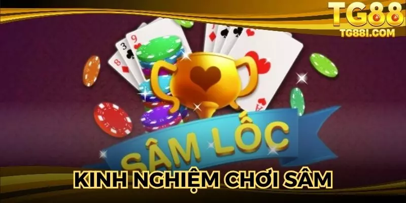 Kinh Nghiệm Chơi Sâm Hiệu Quả