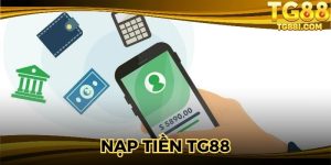 Nạp Tiền TG88 – Điểm Danh 4 Phương Thức Phổ Biến Nhất 2025